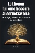 Cover-Bild zum Titel 'Lektionen für eine bessere Ausdrucksweise' von 'Emily Richter'