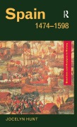 Cover-Bild zum Titel 'Spain 1474-1598' von 'Jocelyn Hunt'