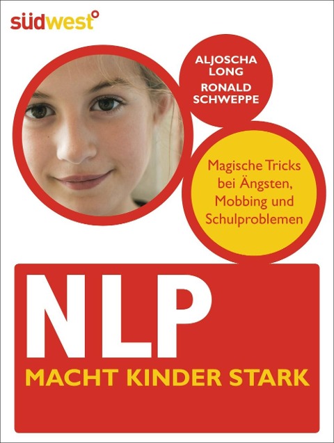 NLP macht Kinder stark - Ronald P. Schweppe, Aljoscha A. Long
