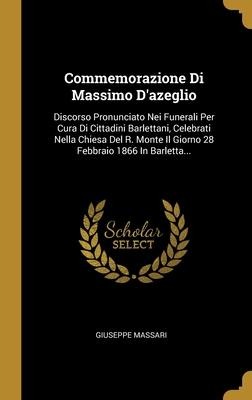Commemorazione Di Massimo D'azeglio - Giuseppe Massari