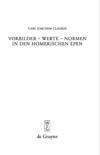 Vorbilder - Werte - Normen in den homerischen Epen - Carl Joachim Classen