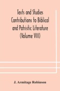 Cover-Bild zum Titel 'Texts and Studies Contributions to Biblical and Patristic Literature (Volume VIII) No. 1 The liturgical homilies of Narsai' von 'J. Armitage Robinson'