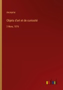 Cover-Bild zum Titel 'Objets d'art et de curiosité' von 'Anonyme'