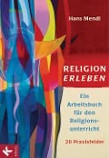 Cover-Bild zum Titel 'Religion erleben' von 'Hans Mendl'