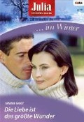 Cover-Bild zum Titel 'Die Liebe ist das größte Wunder' von 'Ginna Gray'