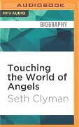 Touching the World of Angels - Seth Clyman