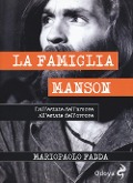 Cover-Bild zum Titel 'La famiglia Manson. Dall'estate dell'amore all'estate dell'orrore' von 'Mariopaolo Fadda'