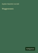Cover-Bild zum Titel 'Weggenossen' von 'Sophie Charlotte von Sell'