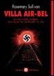 Cover-Bild zum Titel 'Villa Air-Bel. Seconda guerra mondiale. Una casa in Francia per artisti in fuga' von 'Rosemary Sullivan'