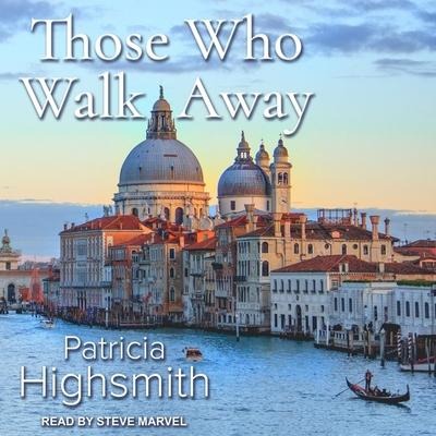 Those Who Walk Away Lib/E - Patricia Highsmith