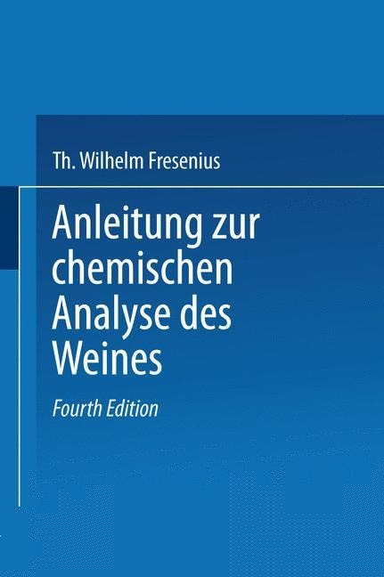Anleitung zur chemischen Analyse des Weines - Wilhelm Fresenius, Eugen Borgmann, L. Grünhut