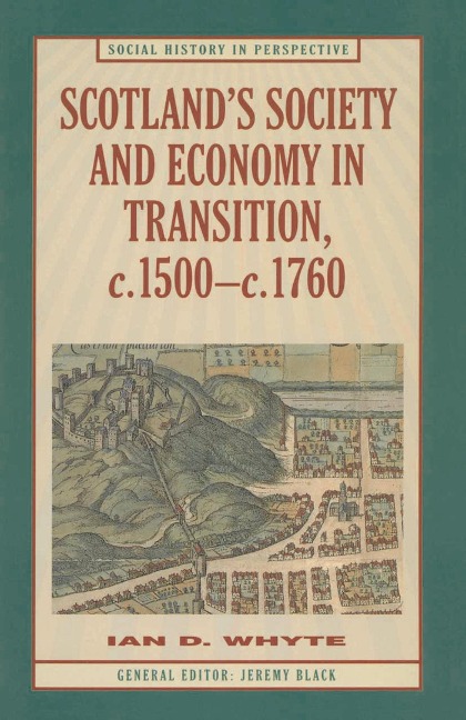 Scotland's Society and Economy in Transition, c.1500-c.1760 - Ian Whyte