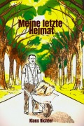 Cover-Bild zum Titel 'Meine letzte Heimat' von 'Klaus Richter'