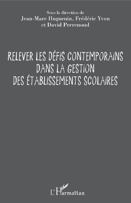 Relever les defis contemporains dans la gestion des etablissements scolaires - Yvon Frederic Yvon