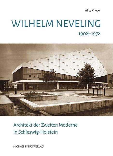Wilhelm Neveling 1908-1978 - Alice Kriegel