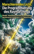 Cover-Bild zum Titel 'Marschierendes Licht: Die Programmierung des Raymarchings' von 'Michail Seidel'