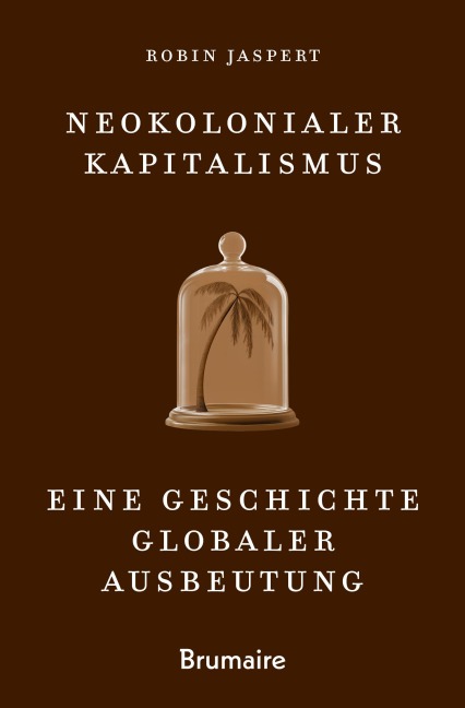 Neokolonialer Kapitalismus - Robin Jaspert