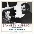 Stanley Kubrick: American Filmmaker - David Mikics