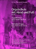Cover-Bild zum Titel 'Orgelschule mit Hand und Fuß 1' von 'Ulrike-Theresia Wergele'