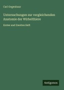 Cover-Bild zum Titel 'Untersuchungen zur vergleichenden Anatomie der Wirbelthiere' von 'Carl Gegenbaur'
