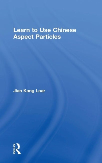 Learn to Use Chinese Aspect Particles - Jian Kang Loar