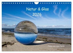 Cover-Bild zum Titel 'Natur und Glas (Wandkalender 2026 DIN A4 quer), CALVENDO Monatskalender' von 'Uwe Kantz'