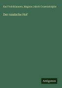 Cover-Bild zum Titel 'Der russische Hof' von 'Karl Volckhausen, Magnus Jakob Crusenstolphe'