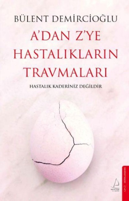 A'dan Z'ye Hastaliklarin Travmalari - Bülent Demircioglu