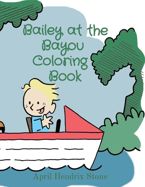 Bailey at the Bayou Coloring  Book - April Hendrix Stone