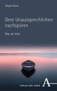 Cover-Bild zum Titel 'Dem Unaussprechlichen nachspüren' von 'Jürgen Hasse'
