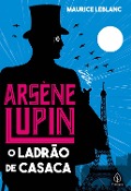 Cover-Bild zum Titel 'Arsene Lupin, o ladrão de casaca' von 'Maurice Leblanc'