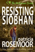 Cover-Bild zum Titel 'Resisting Siobhan (The McKenna Curse, #3)' von 'Patricia Rosemoor'