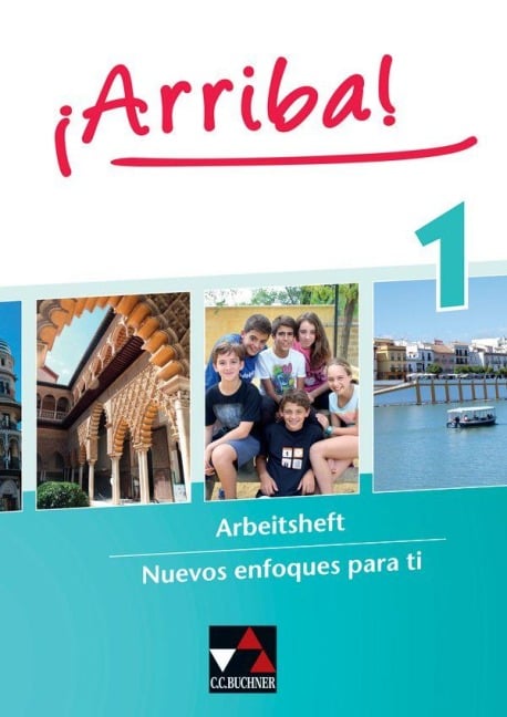 ¡Arriba! Arbeitsheft 1 - Anna Christina Schmidt, Anastasia Geringer, Maria Ekwuazi, Melanie Hohmann, Nadja Prinz