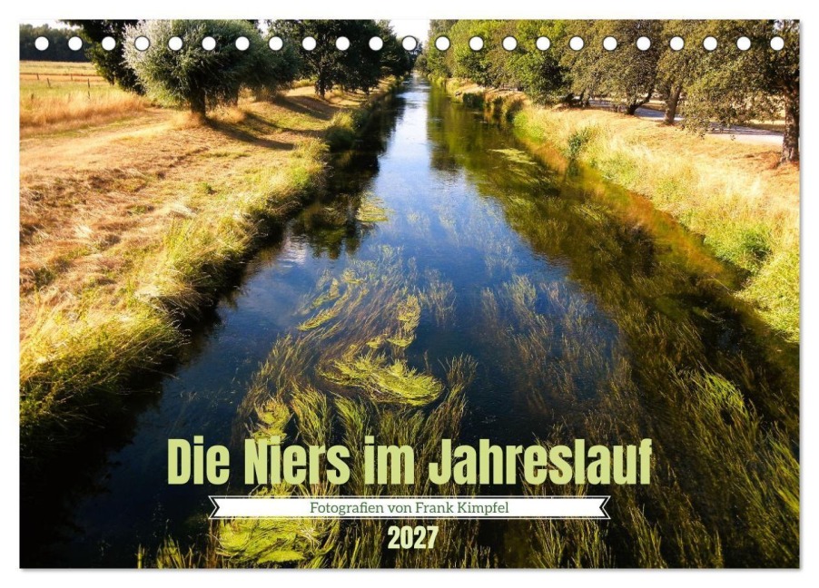 Die Niers im Jahreslauf (Tischkalender 2027 DIN A5 quer), CALVENDO Monatskalender - Frank Kimpfel