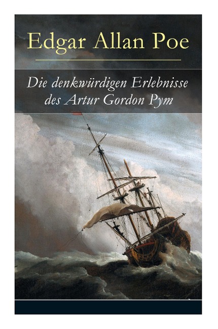 Die denkwürdigen Erlebnisse des Artur Gordon Pym - Edgar Allan Poe