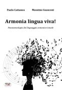 Cover-Bild zum Titel 'Armonia lingua viva! Fenomenologia del linguaggio armonico tonale' von 'Paolo Cattaneo, Massimo Guasconi'