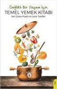 Cover-Bild zum Titel 'Saglikli Bir Yasam Icin Temel Yemek Kitabi' von 'Kolektif'