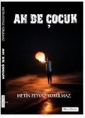 Cover-Bild zum Titel 'Ah Be Cocuk' von 'Metin Feyyaz Yorulmaz'