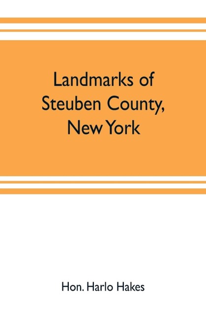 Landmarks of Steuben County, New York - Hon. Harlo Hakes