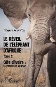 Cover-Bild zum Titel 'Le réveil de l'éléphant d'Afrique (Tome 2)' von 'Ahoua N'Doli'