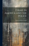 Cover-Bild zum Titel 'Crime in America and the Police' von 'Raymond Blaine Fosdick'