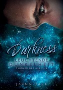 Cover-Bild zum Titel 'Darkness - Leuchtende Dunkelheit' von 'Jayna Dark'