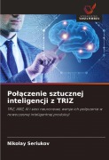 Cover-Bild zum Titel 'Po¿¿czenie sztucznej inteligencji z TRIZ' von 'Nikolay Seriukov'