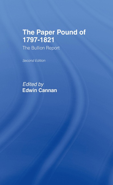 The Paper Pound of 1797-1812 - Edwin Cannan