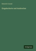Cover-Bild zum Titel 'Eingekerkerte und Ausbrecher' von 'Heinrich Conrad'