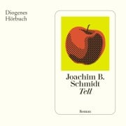 Cover-Bild zum Titel 'Tell' von 'Joachim B. Schmidt'