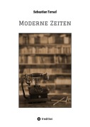 Cover-Bild zum Titel 'Moderne Zeiten' von 'Sebastian Teruel'