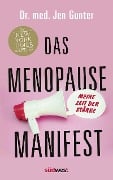 Cover-Bild zum Titel 'Das Menopause Manifest - Meine Zeit der Stärke - DEUTSCHE AUSGABE' von 'Jen Gunter'