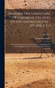 Cover-Bild zum Titel 'Histoire Documentaire De L'arménie Des Âges Du Paganisme (1410 Av.-305 Apr. J.-C.)' von 'Joseph Sandalgian'