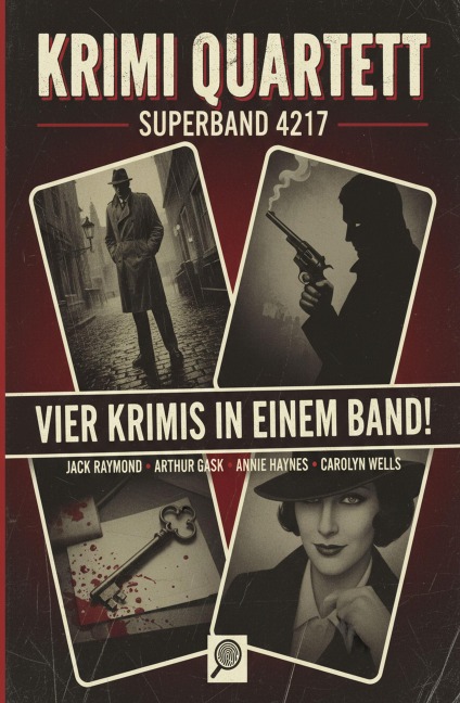Krimi Quartett Superband 4217 - Vier Krimis in einem Band! - Jack Raymond, Annie Haynes, Arthur Gask, Carolyn Wells
